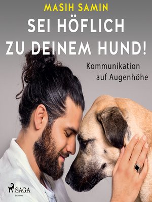 cover image of Sei höflich zu deinem Hund! Kommunikation auf Augenhöhe